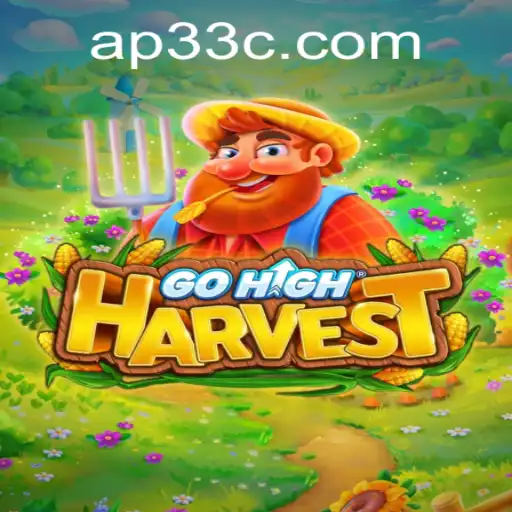 GoHighHarvest: A Comprehensive Guide to the Revolutionary Game Featuring AP33